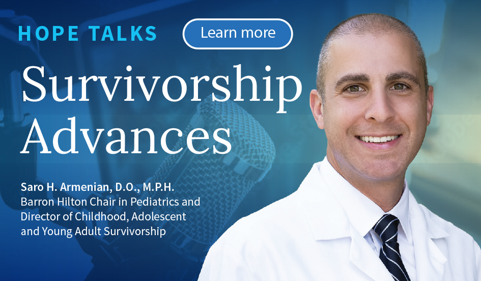 Hope Talks - Saro H. Armenian, D.O., M.P.H.