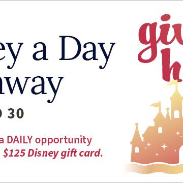 Donate to enter a daily opportunit drawing to win a $125 Disney gift card.